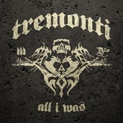 Review: Tremonti - All I Was